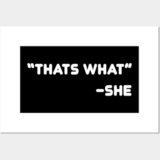 That's what she said Posters and Art